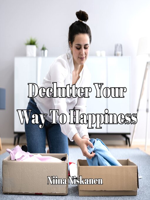 Cover image for Declutter Your Way to Happiness